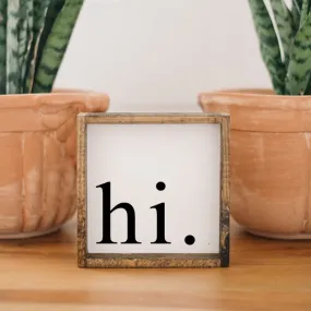 Hi. | Wood Sign